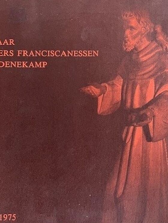 100 jaar Zusters Franciscanessen van Denekamp