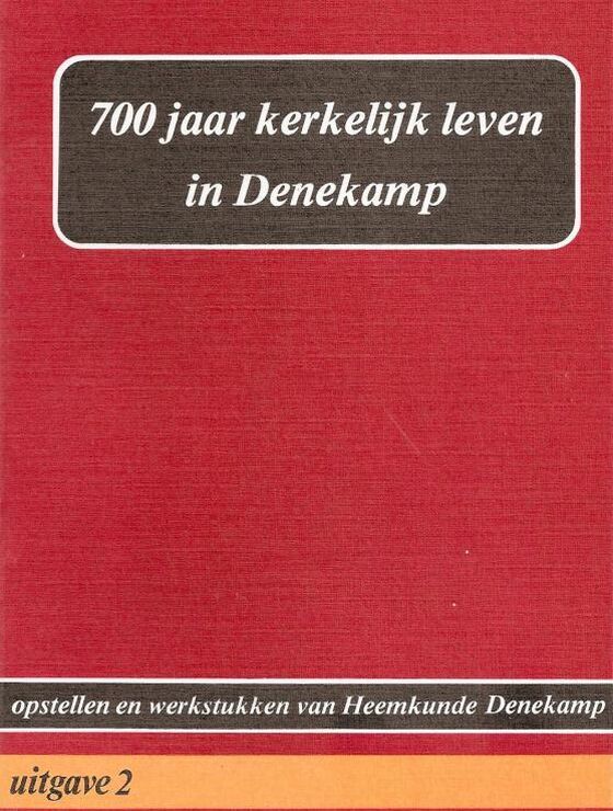 700 jaar kerkelijk leven in Denekamp