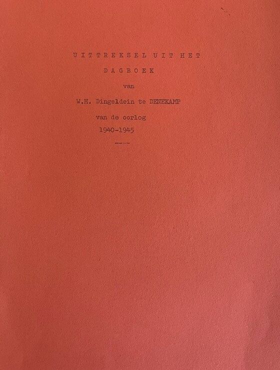 Uittreksel uit het dagboek van W H Dingeldein van de oorlog 1940 1945